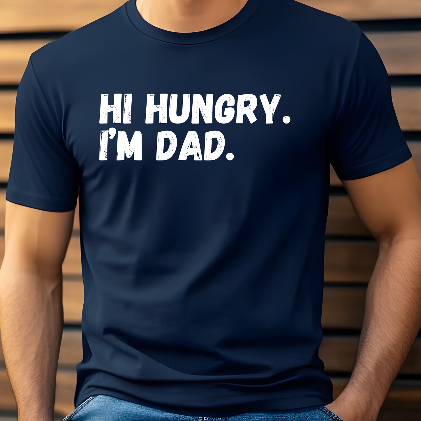 Hi, Hungry. I'm Dad Sarcastic Father's Day T-Shirt