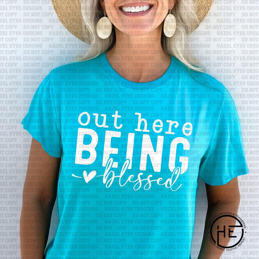 Out Here Being Blessed T-Shirt