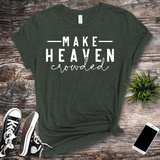 Make Heaven Crowded Tee
