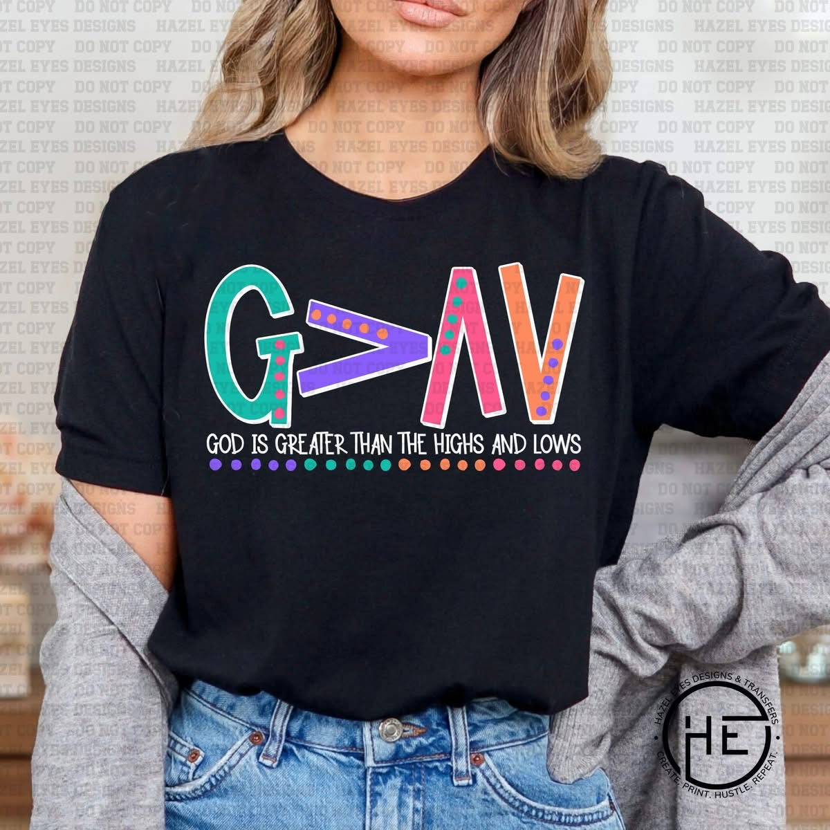 God is Greater Than Highs and Lows Tee
