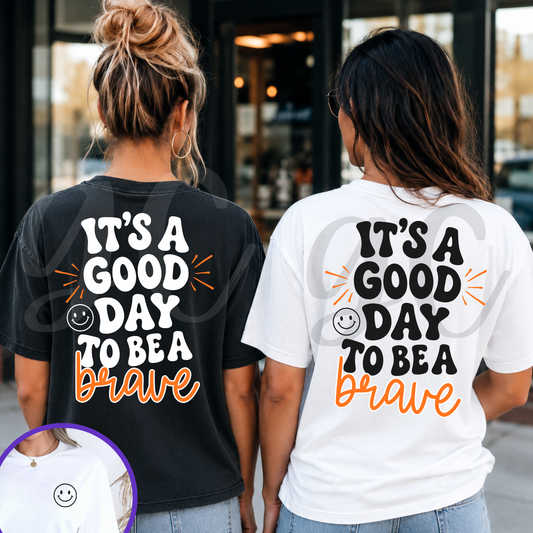 Good Day to Be a Brave Tee
