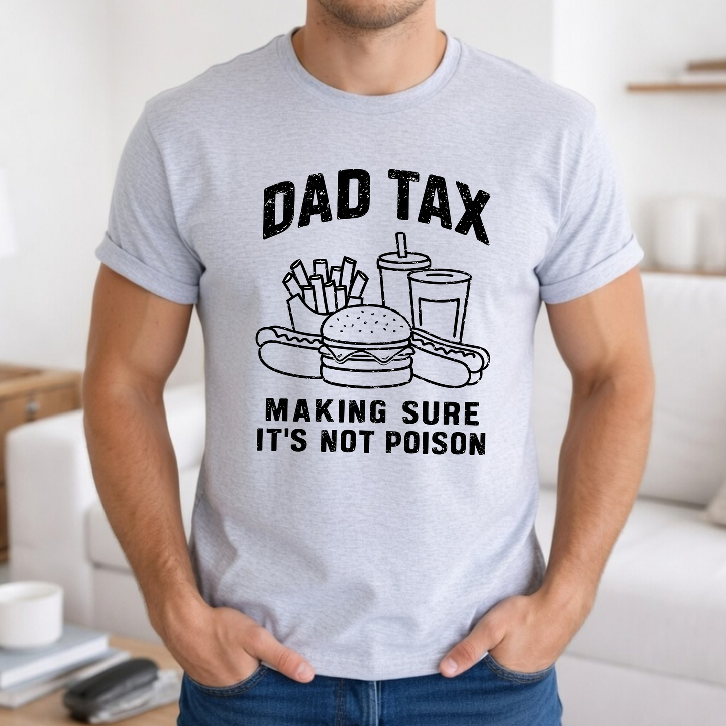 Dad Tax Funny Sarcastic T-Shirt for Father's Day
