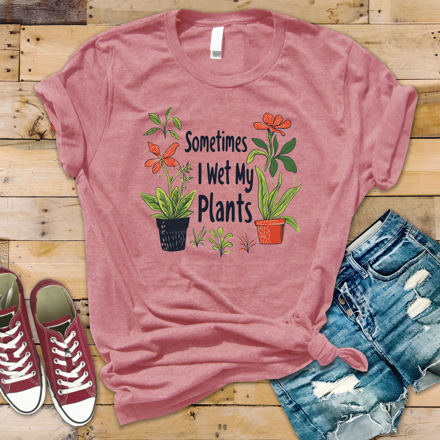 Sometimes I Wet My Plants Tee