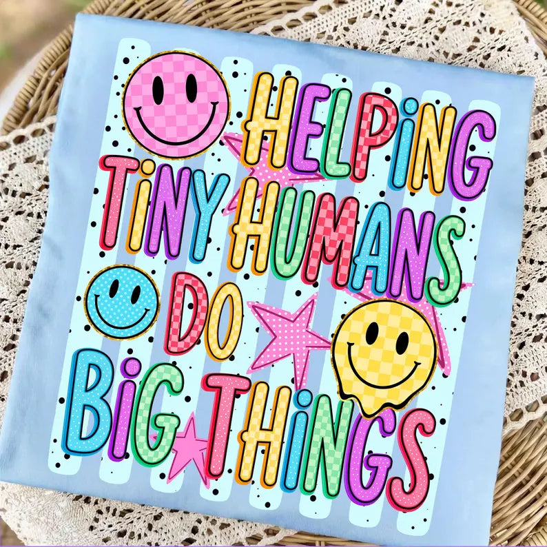 Helping Tiny Humans Do Big Things T-Shirt