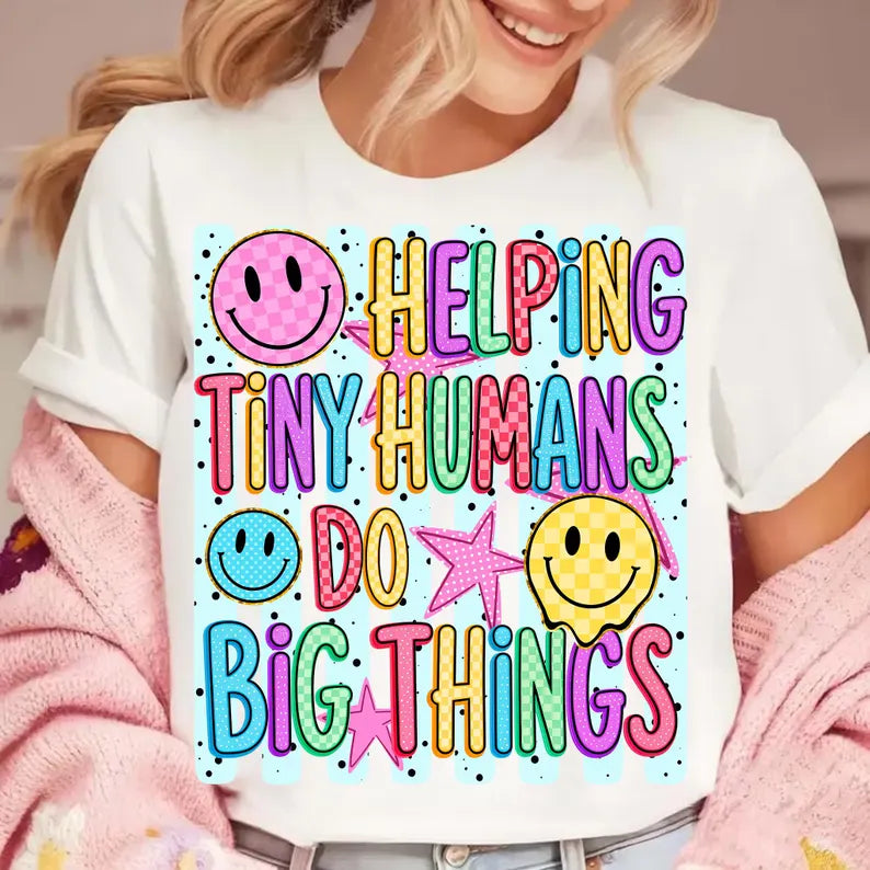 Helping Tiny Humans Do Big Things T-Shirt